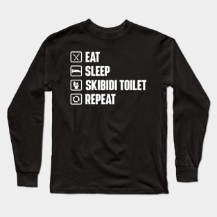 Eat Sleep Skibidi Toilet Repeat - Skibidi Toilet Meme Long Sleeve T-Shirt